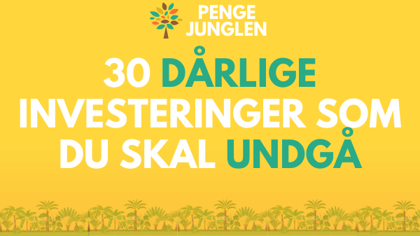 30 Dårlige Investeringer Som Du Skal Undgå [2025]